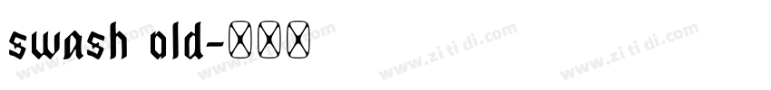 swash old字体转换 swash old字体转换